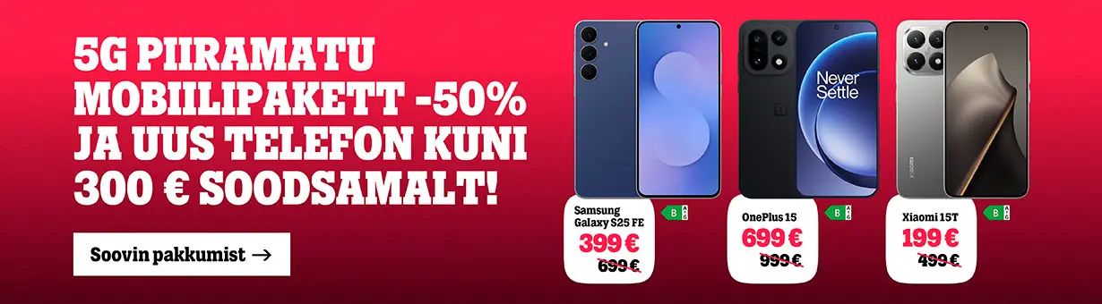 5G piiramatu mobiilipakett miinu 50 protsenti ja uus telefon kuni 300 eurot soodsamalt